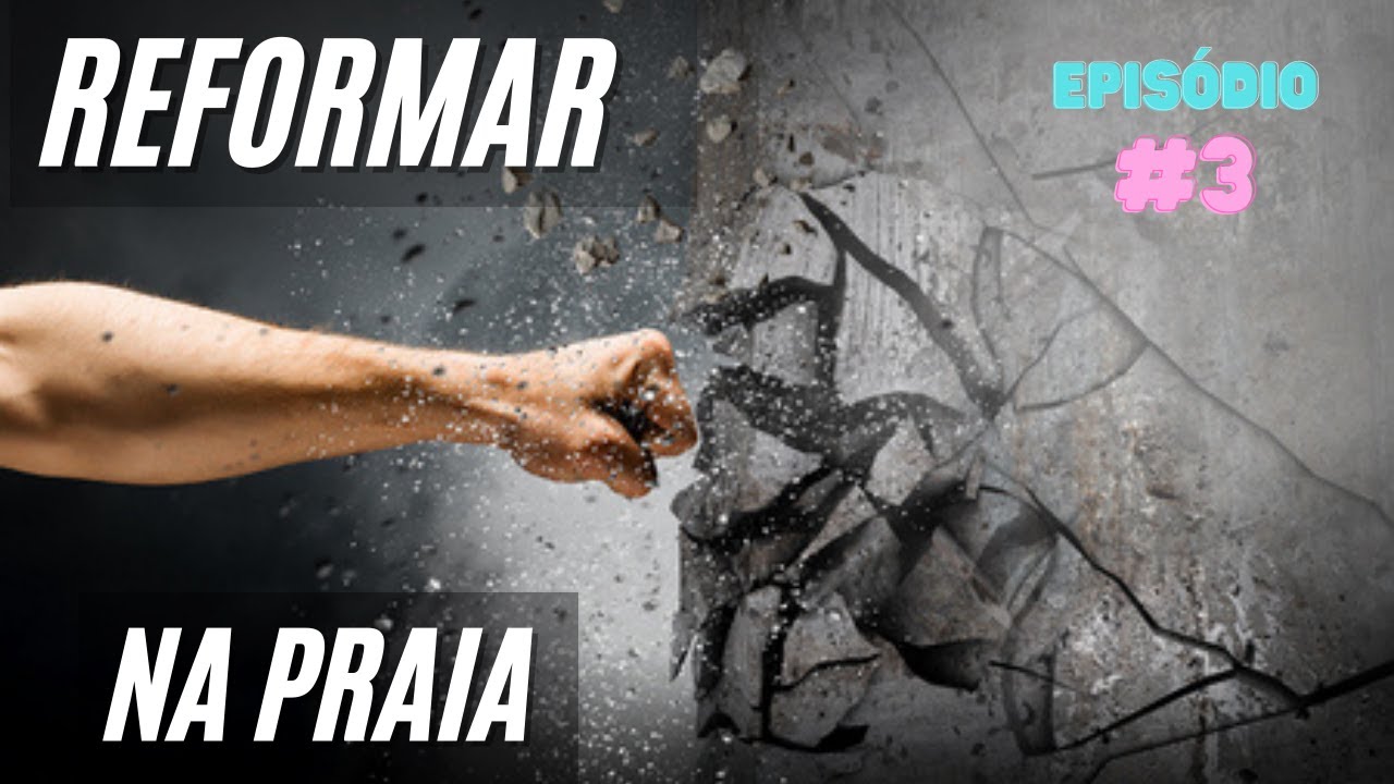 Reformar na Praia #3  Surgem as primeiras dificuldades, nem tudo é luxo!
