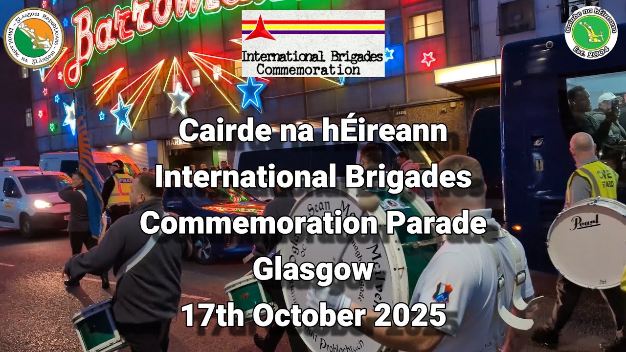 Cairde na hÉireann - International Brigades Commemoration Parade - Glasgow - 17th October 2025