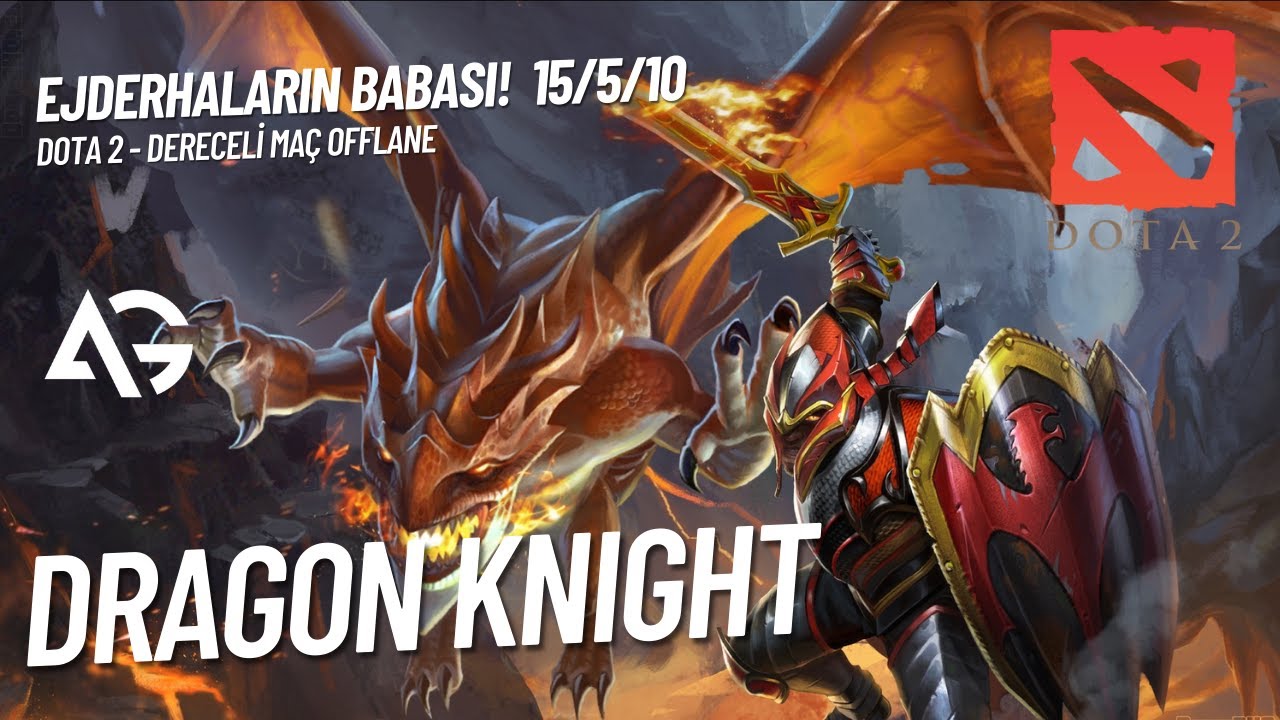 EJDERHALARIN BABASI! DERECELİ MAÇ [DRAGON KNIGHT] 15/5/10 - DOTA 2 TÜRKÇE