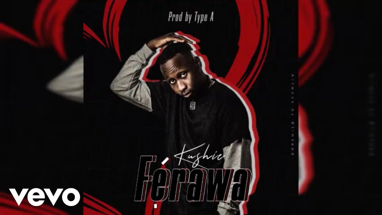 Kushie - Ferawa (Official Audio)