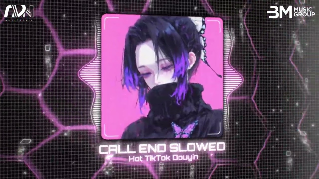 Call End Slow || Hot TikTok Douyin - Nhạc Nền Remix Chill Hot TikTok 2026