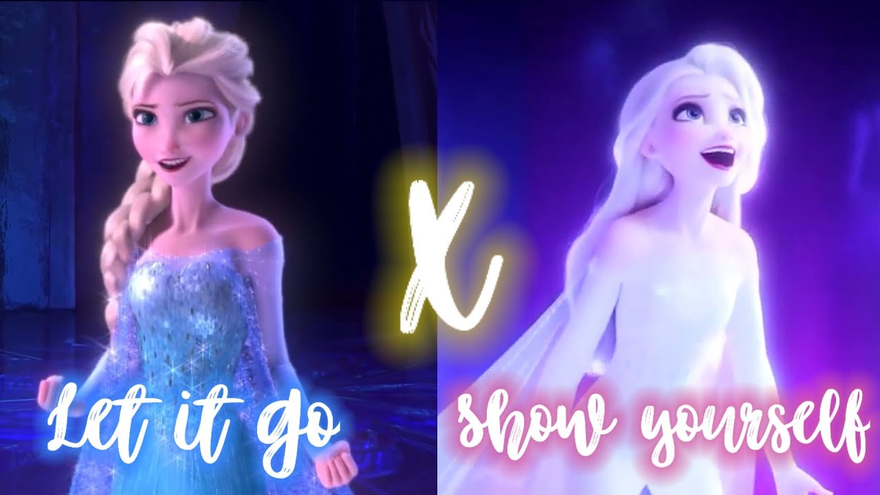 Let it go X Show Yourself | MASHUP | Music Video