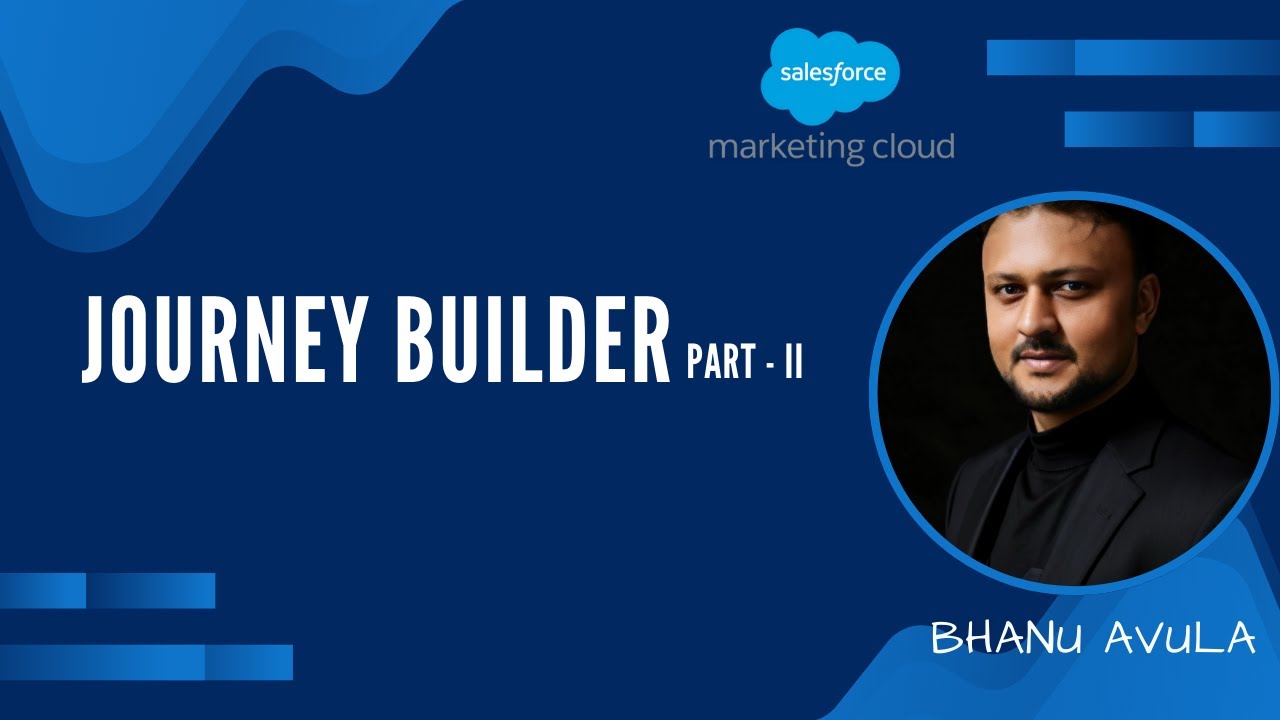 Salesforce Marketing Cloud Training - Session 7 : Journey Builder Part 2