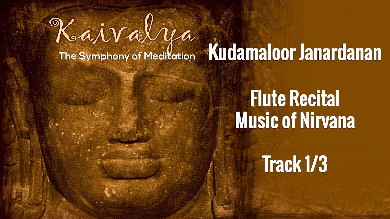 Music for meditation played on flute by Kudamaloor Janardhanan | Kaivalya 1/3