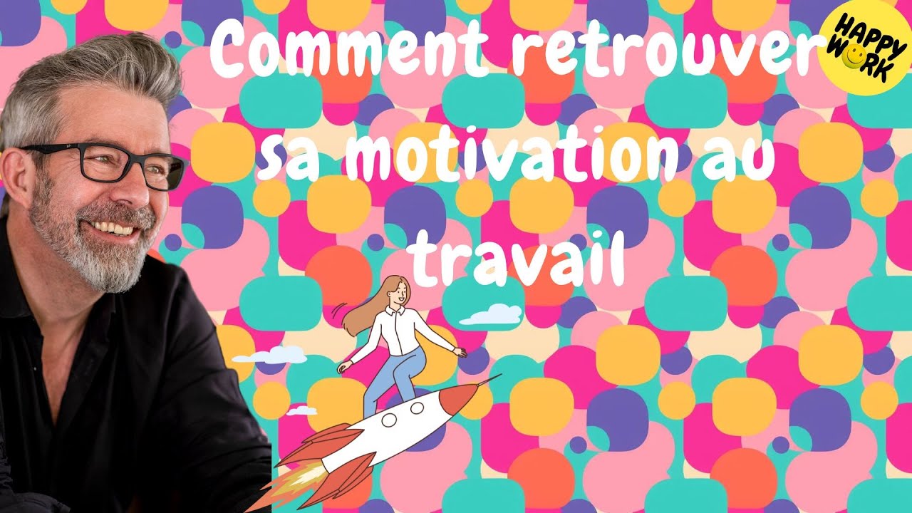 Happy Work - Comment retrouver sa motivation au travail - Gaël Chatelain-Berry