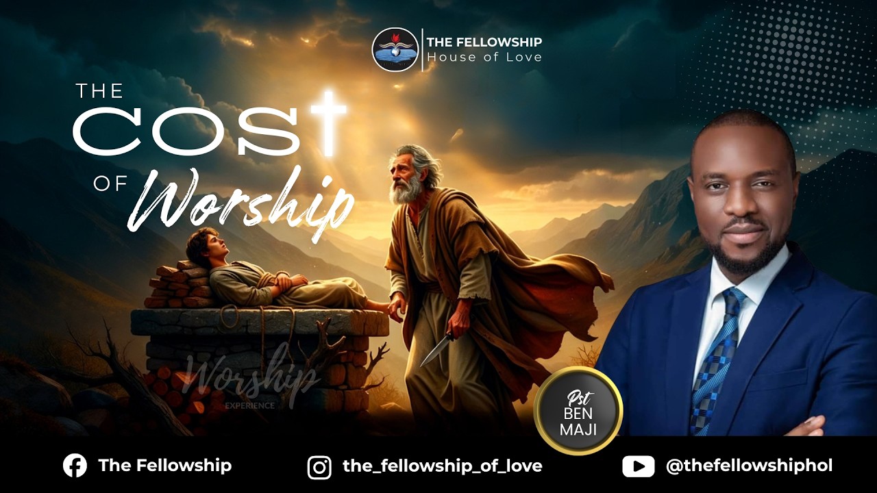 WORSHIP EXPERCIENCE || THE COST OF WORSHIP || PASTOR BENJAMIN MAJI