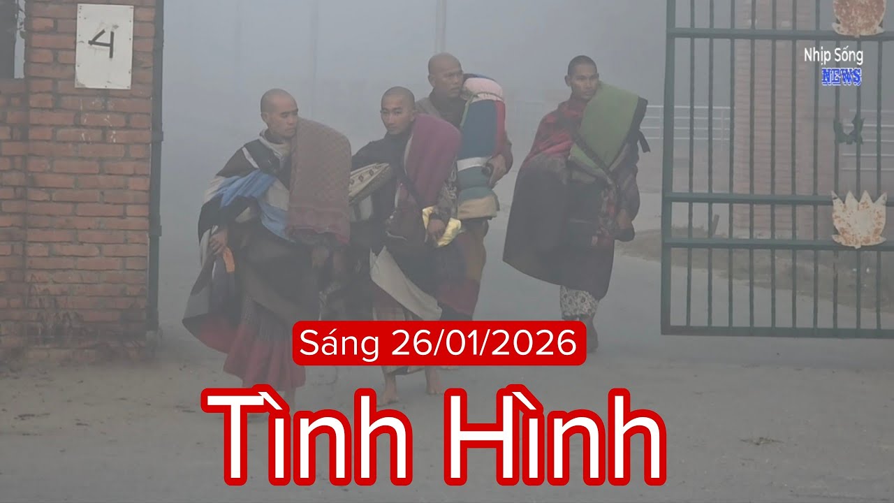 Tình hình sáng nay 26/1 huynh đệ sư Minh Tuệ 