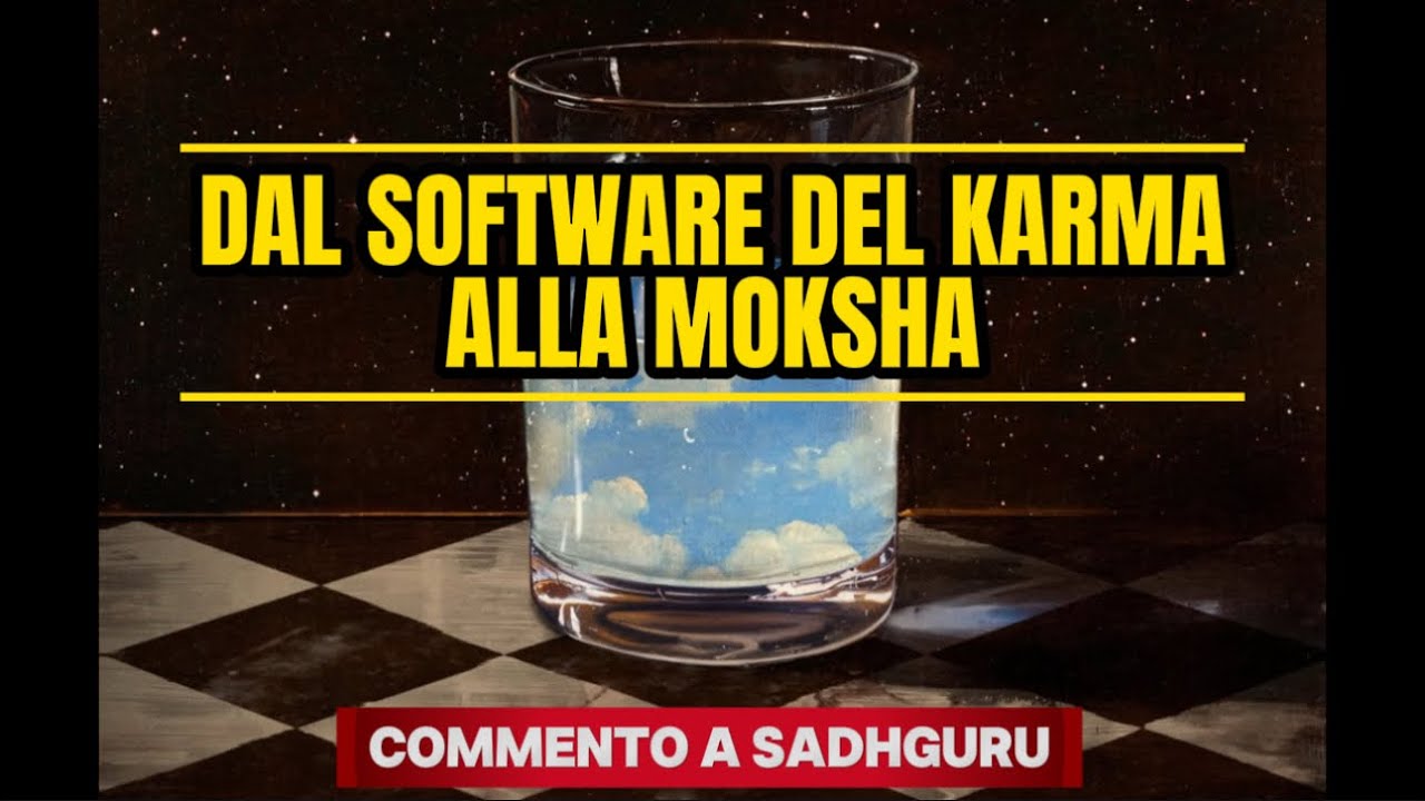 DAL SOFTWARE DEL KARMA ALLA MOKSHA