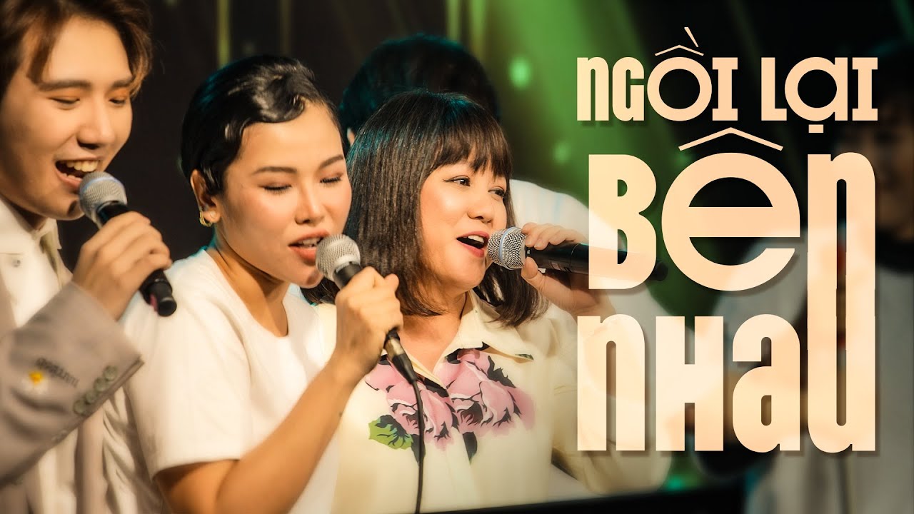 Ngồi Lại Bên Nhau - Nhiều ca sĩ | Mây Saigon
