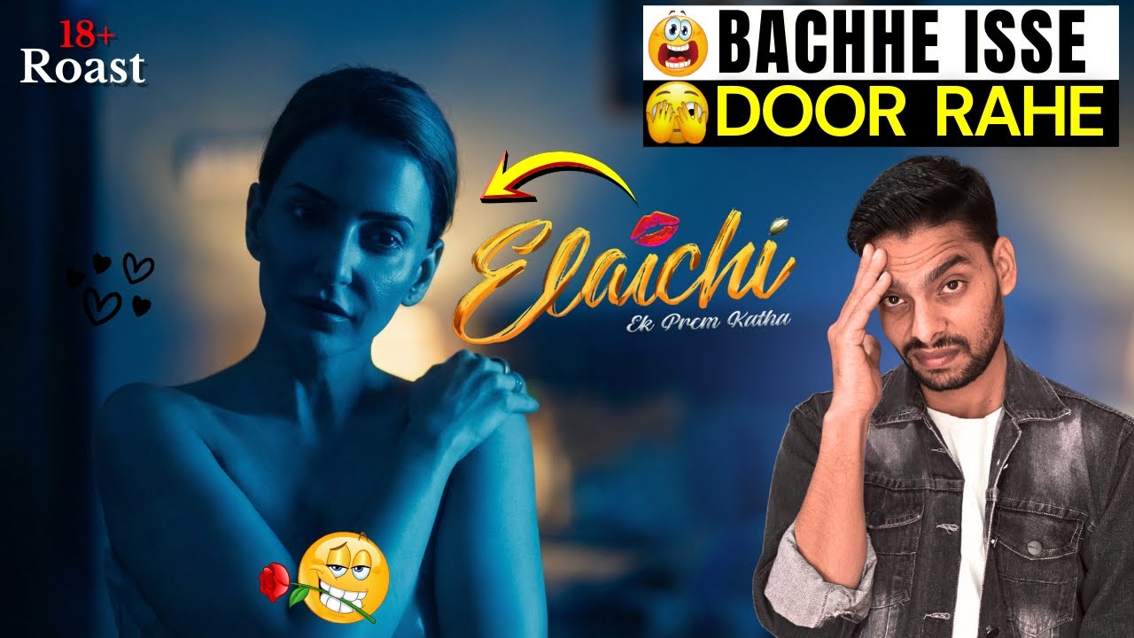 Elaichi Ek Prem Katha Movie Roast 🤯 Review Hindi | Nk Film Zone