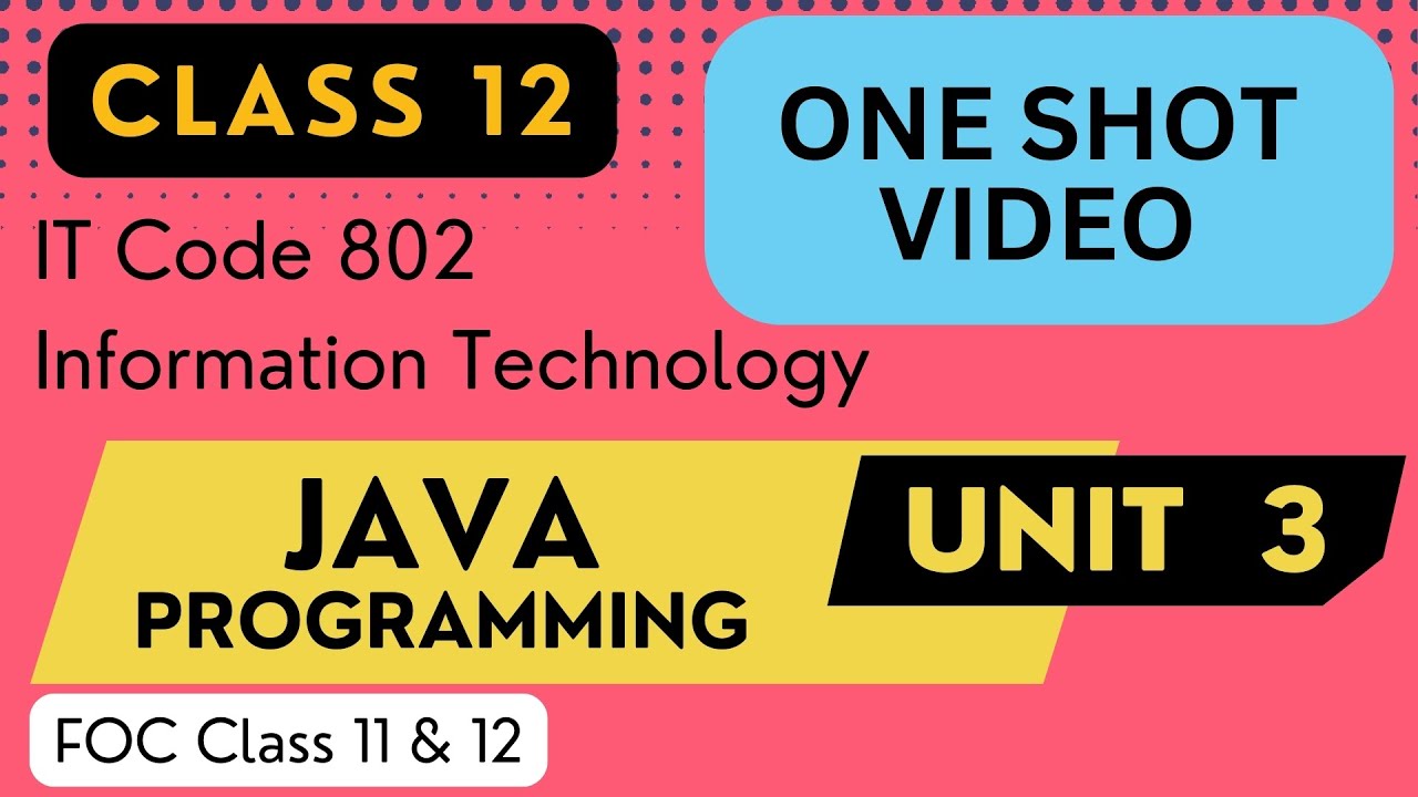 Unit 3: Java Programming | One Shot | Information Technology IT Code 802 | Class 12 CBSE Board Exam