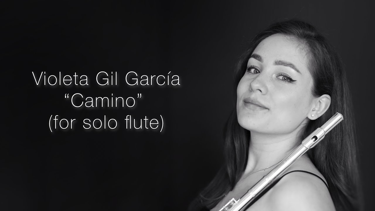 Violeta Gil García: “Camino” (for solo flute)
