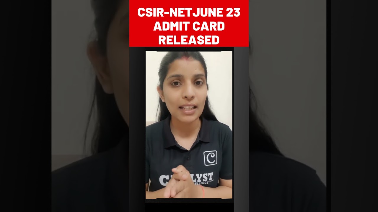 CSIR-NETJUNE 23 ADMIT CARD RELEASED|CSIR-NET LIFE SC JUNE 23