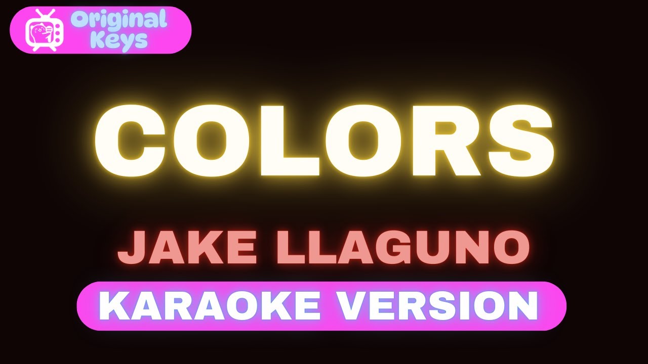 Colors – Jake Llaguno (Karaoke Version)
