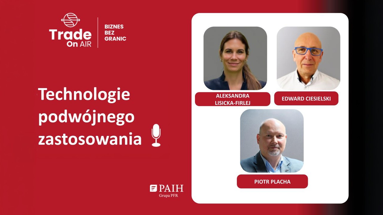 Trade On AIR. Biznes bez granic #15: Technologie podwójnego zastosowania