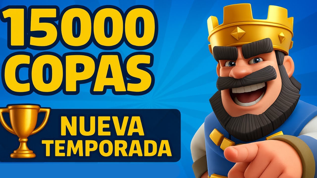 Cómo llegar a 15000 copas sin ser pro en Clash Royale
