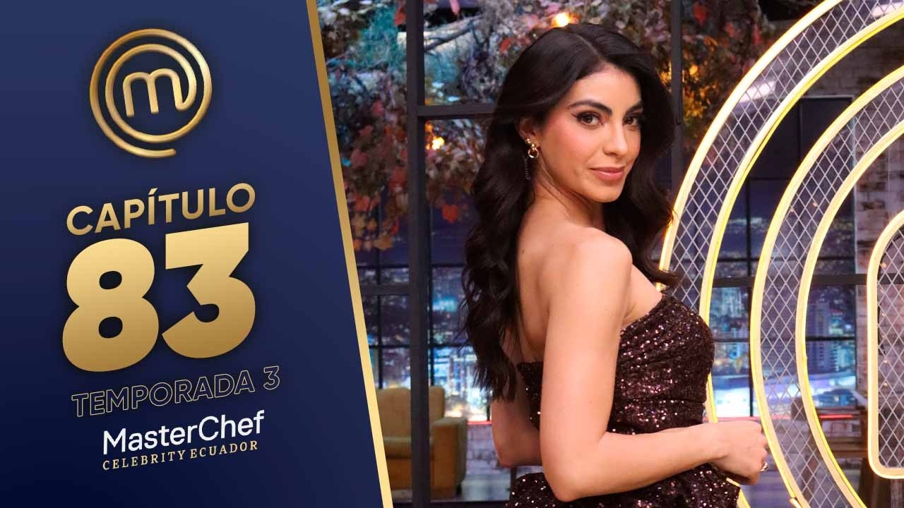 CAP&Iacute;TULO 83: Estos son los semifinalistas (09/04/26) | TEMP 03 | MASTERCHEF CELEBRITY ECUADOR