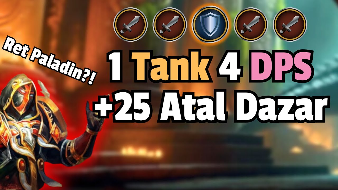 1 Tank 4 DPS +25 Tyrannical Atal Dazar - Ret Paladin PoV