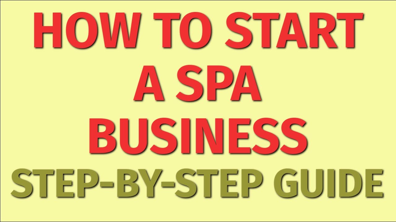 Starting a Spa Business Guide | How to Start a Spa Business | Spa Business Ideas