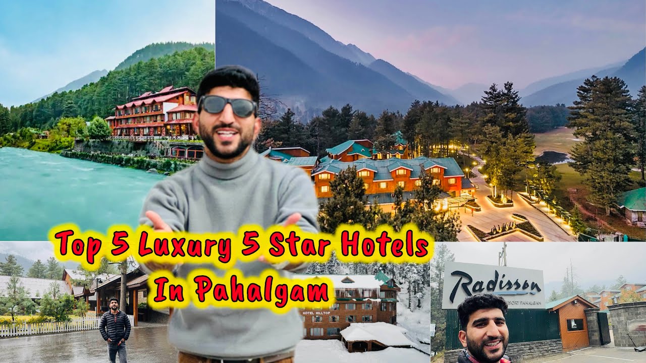 Best 5 Star Luxury Hotels In Pahalgam | 