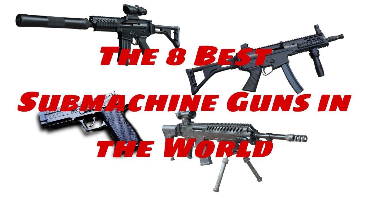 ‼️ The 8 Best Submachine Guns in the World 