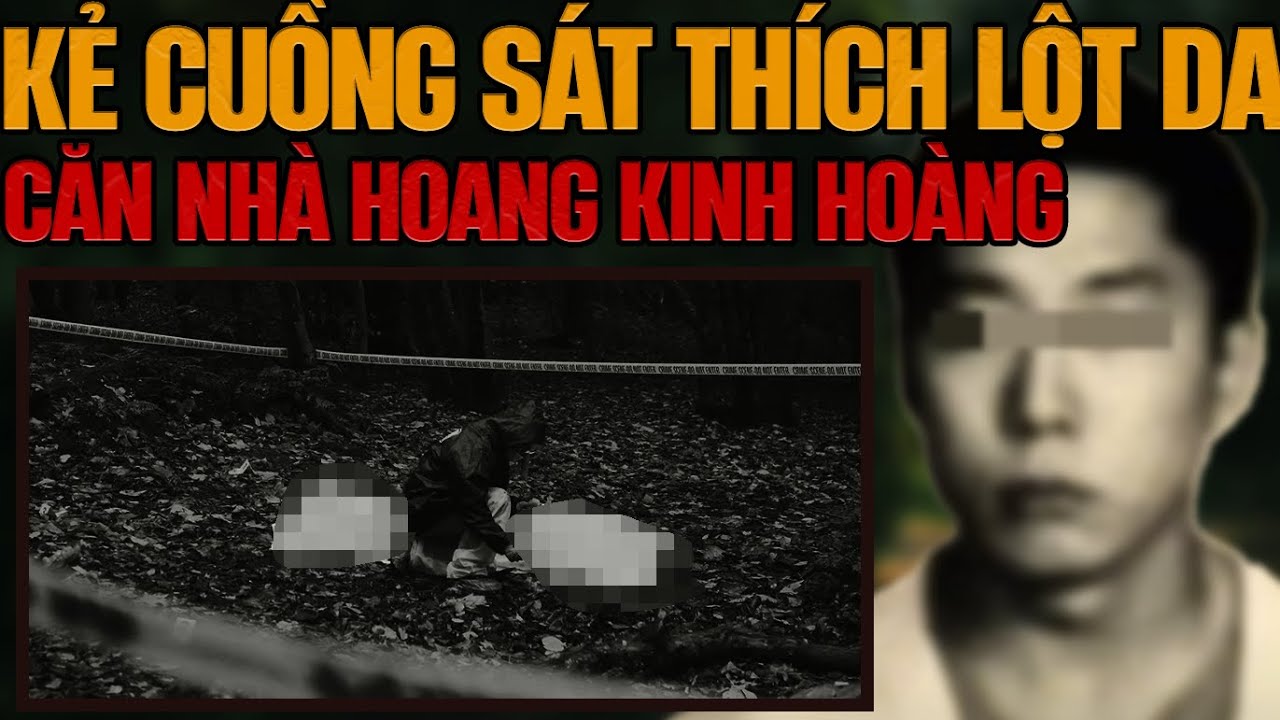 Kỳ Án Trung Quốc: Kẻ Cuồng Sát & Bí Mật KInh Hoàng Trong Căn Nhà Hoang