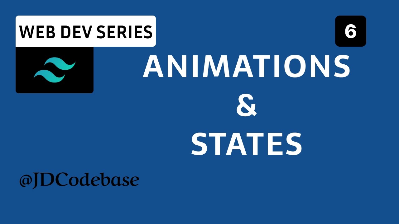 States, Transitions & Animations in Tailwind CSS | Web Development Series | JDCodebase