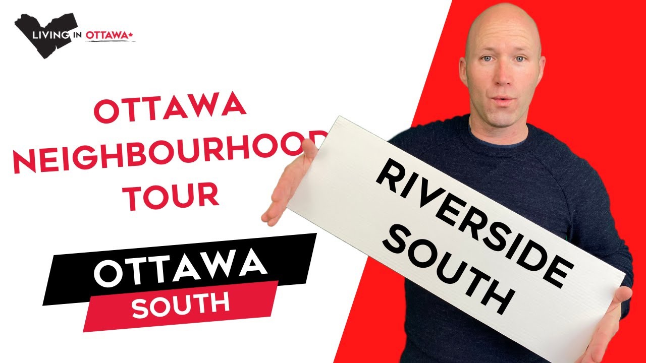 South Ottawa - Riverside South - Ottawa Neighbourhood Tour with Ottawa Real Estate Agent