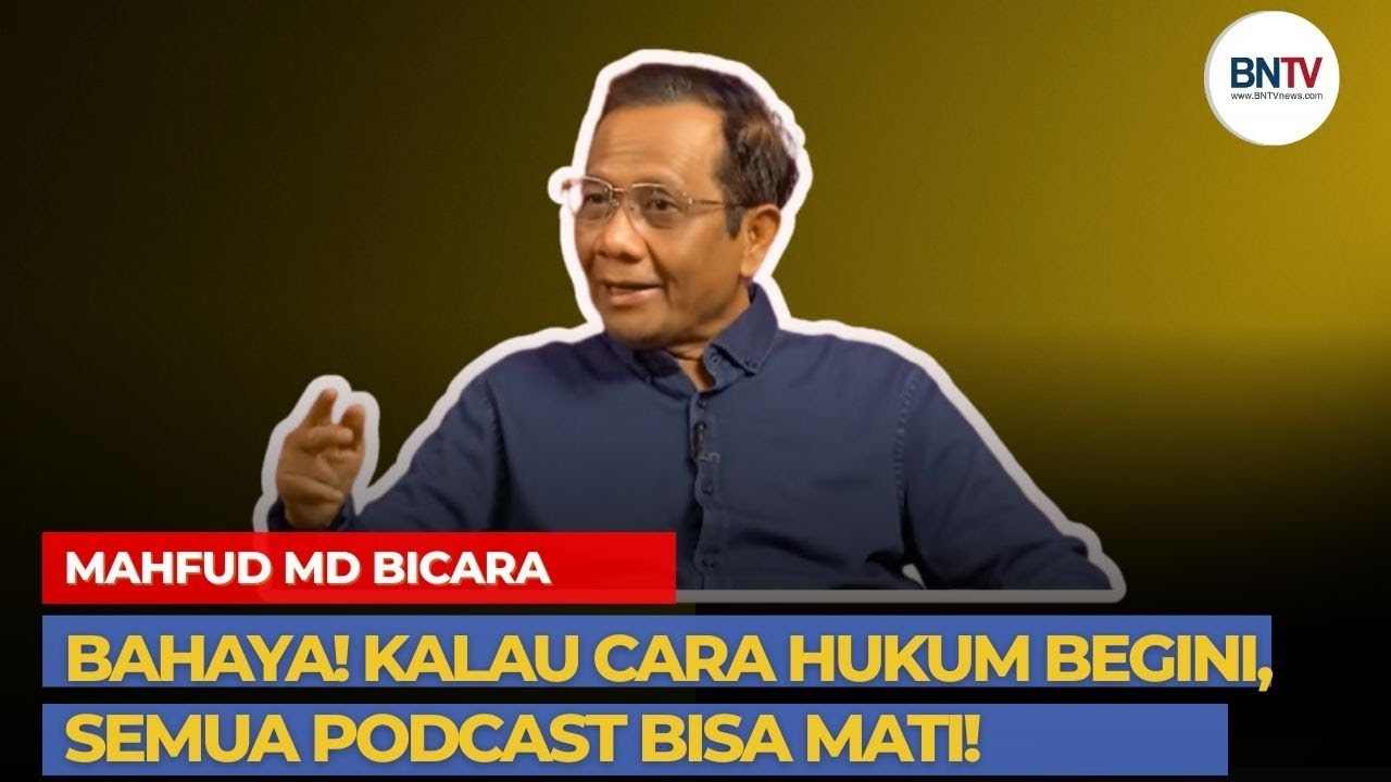 Mahfud MD: Bahaya! Kalau Cara Hukum Begini, Semua Podcast Bisa Mati!