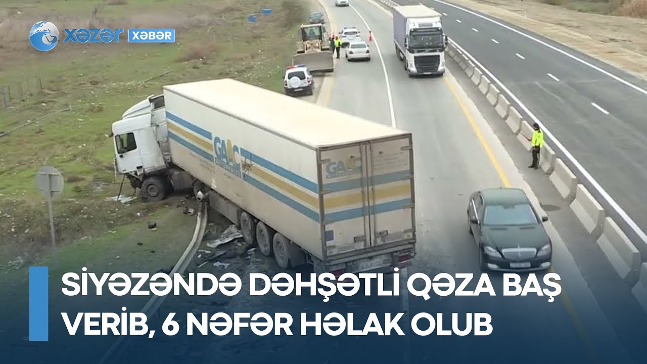Siyəzəndə dəhşətli qəza baş verib, 6 nəfər həlak olub