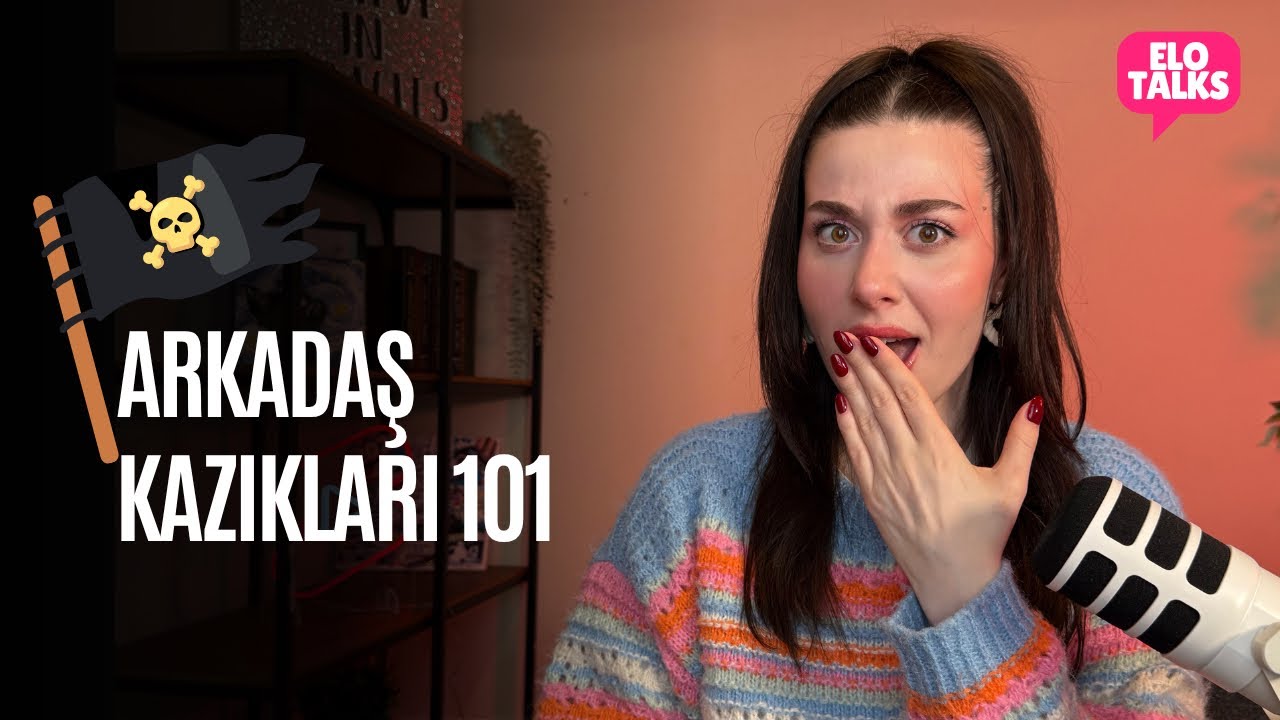 ELOTALKS 6 |BU TİPLERLE ARKADAŞ OLMA! - ARKADAŞ KAZIKLARI/DRAMALARI/RED FLAGLERİ | ARKADAŞLIK 
