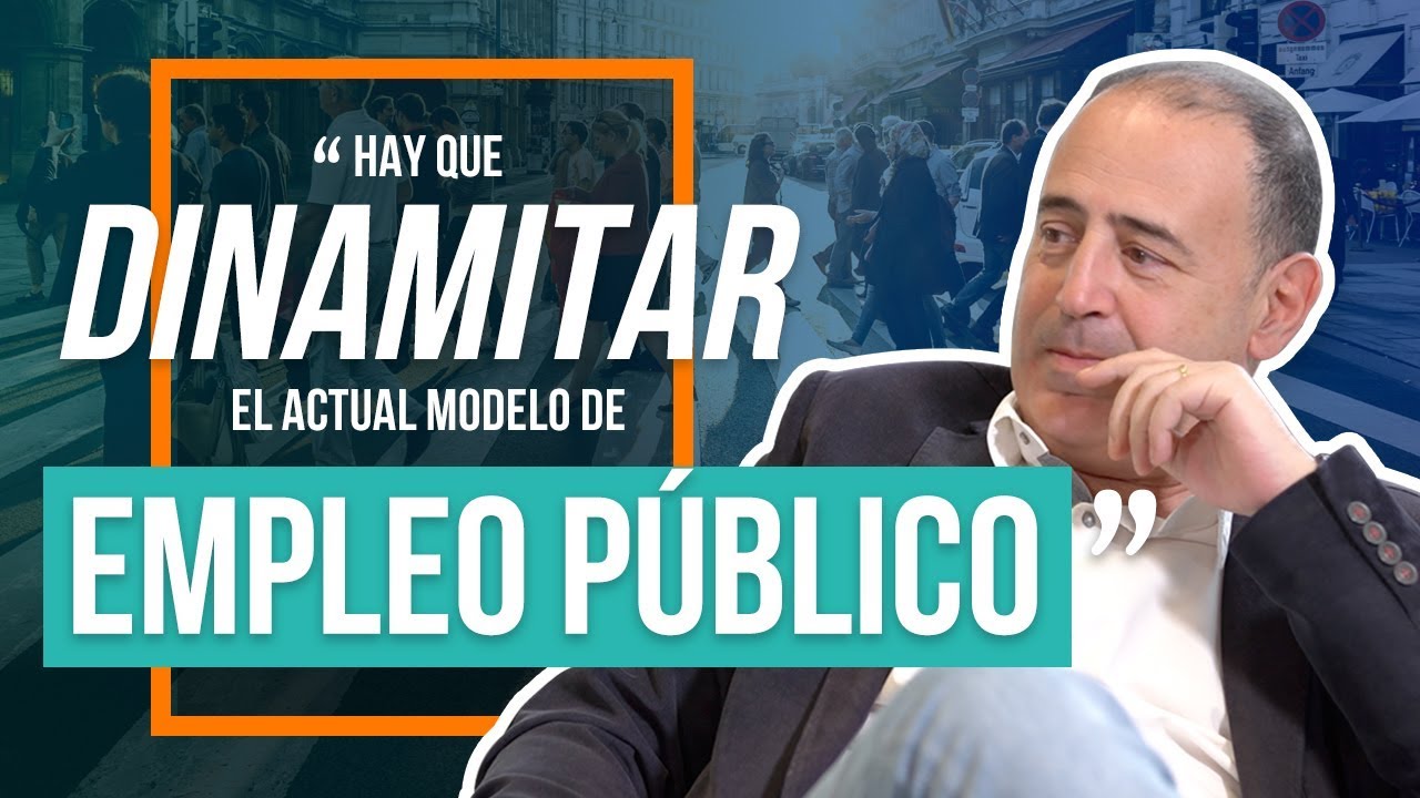 Hay que dinamitar el actual modelo de empleo público | Carles Ramió