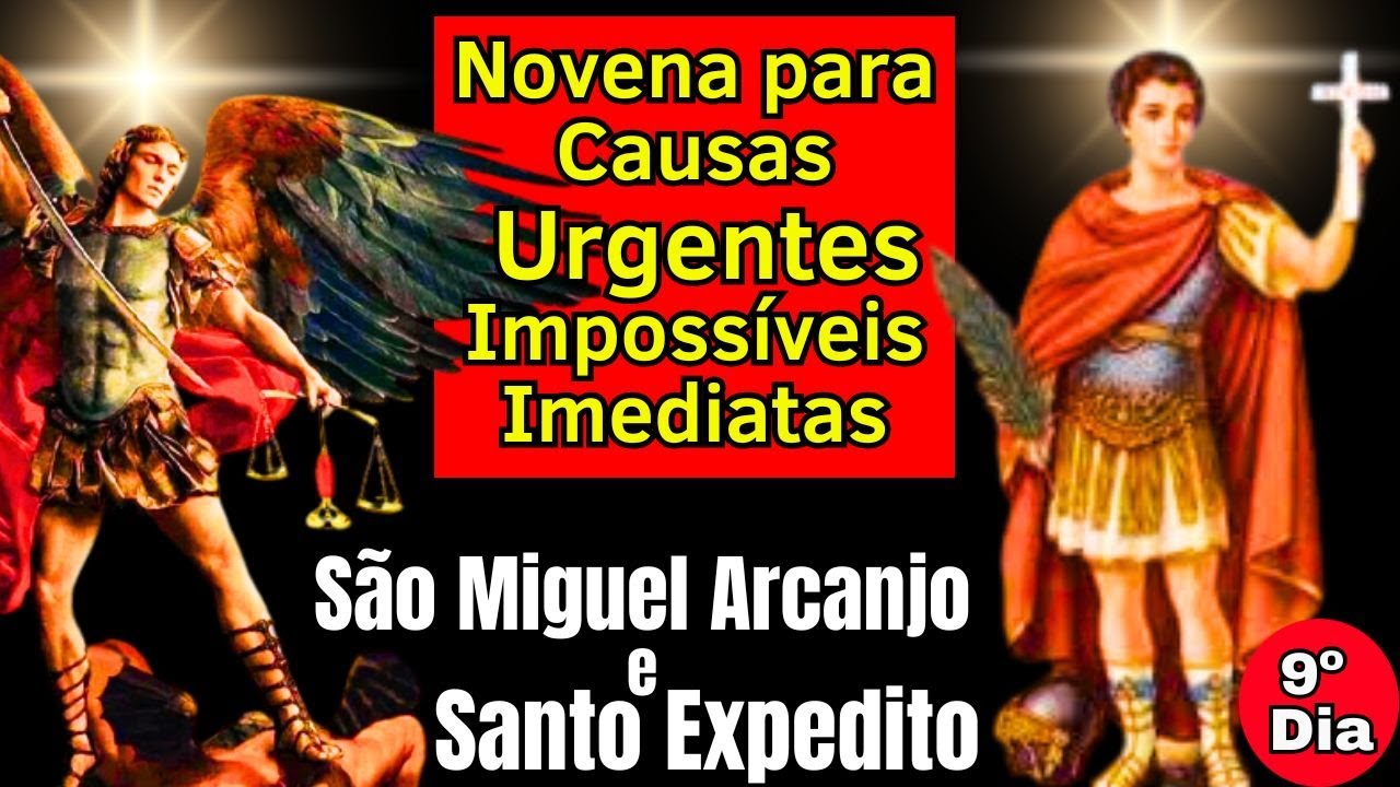 ORAÇÃO PODEROSA PARA CAUSAS IMPOSSÍVEIS - CLAME A SÃO MIGUEL E SANTO EXPEDITO - NOVENA ESPECIAL