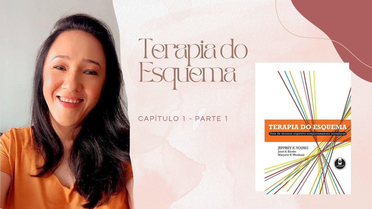 Cap&iacute;tulo 1 - Terapia do esquema: modelo conceitual - Parte 1