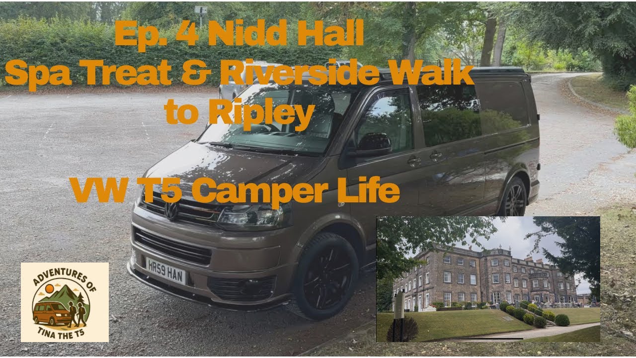VW T5 Camper Life | 24 Hours in Nidderdale– Spa Treat, Riverside Walk to Ripley 
