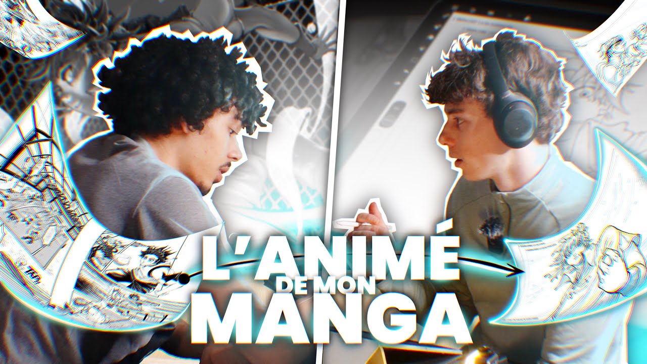 On a ANIMÉ MON MANGA ! (c'est pas une blague)