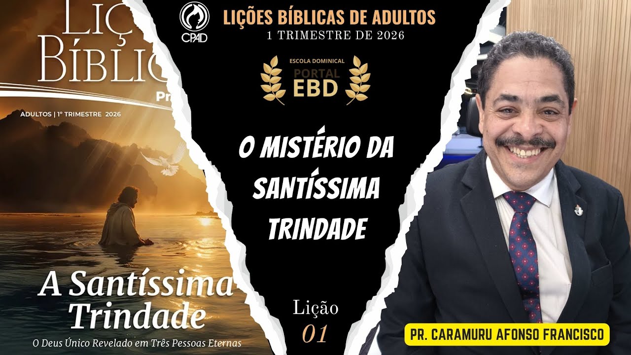 Lição 1 | O mistério da Santíssima Trindade | Pré-aula | 1ºTrimestre de 2026 |CPAD | LIÇÕES BÍBLICAS