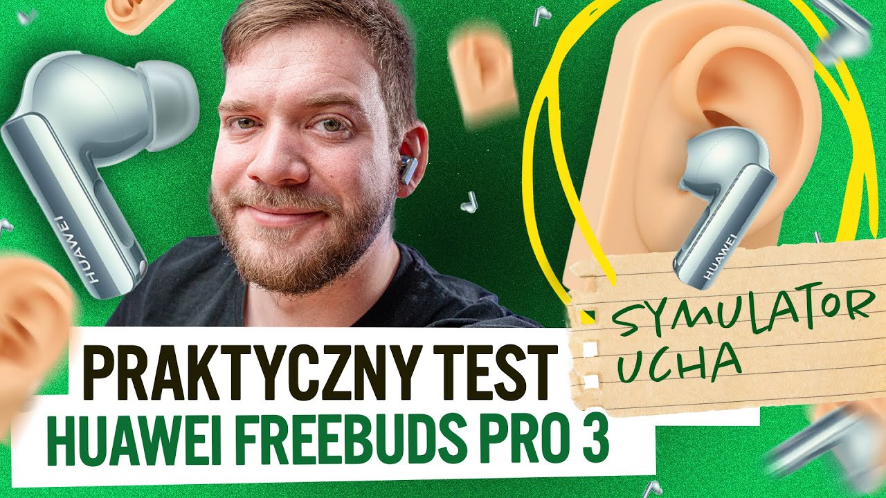 Praktyczny test 👨&zwj;🔬 Huawei FreeBuds Pro 3👂 [SYMULATOR UCHA]