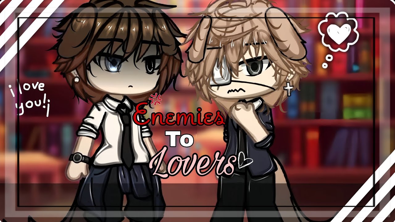 💢《Enemies To Lovers 》💞⛓️ ||BL/GL ||GLMM|| By sk1aam