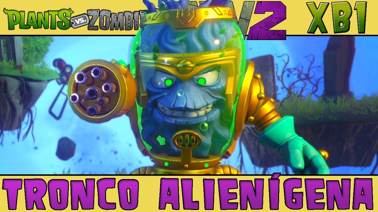 Plants vs. Zombies Garden Warfare 2 - Tronco Alien&iacute;gena