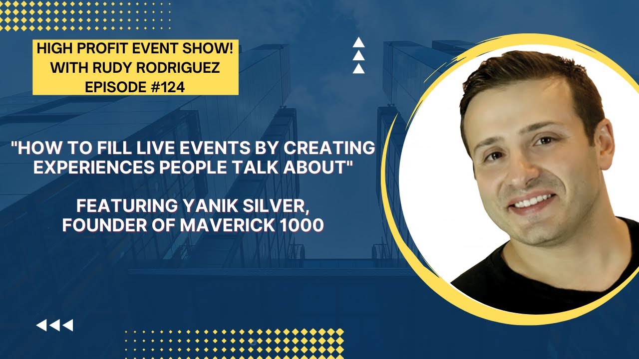 How Yanik Silver Fills Live Events by Creating Experiences People Talk About