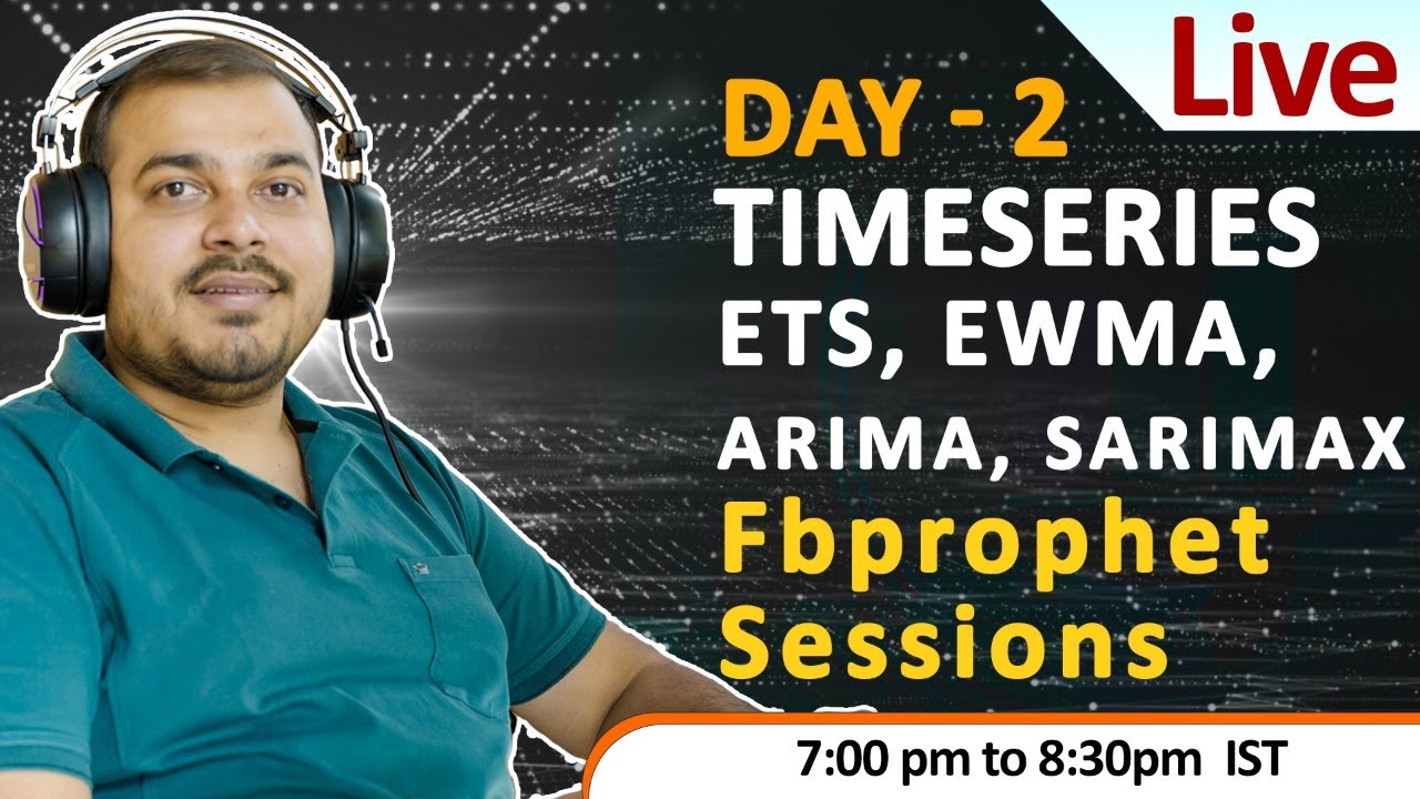 Live Day 2- TimeSeries,ETS,EWMA,ARIMA,SARIMAX, Fbprophet Session