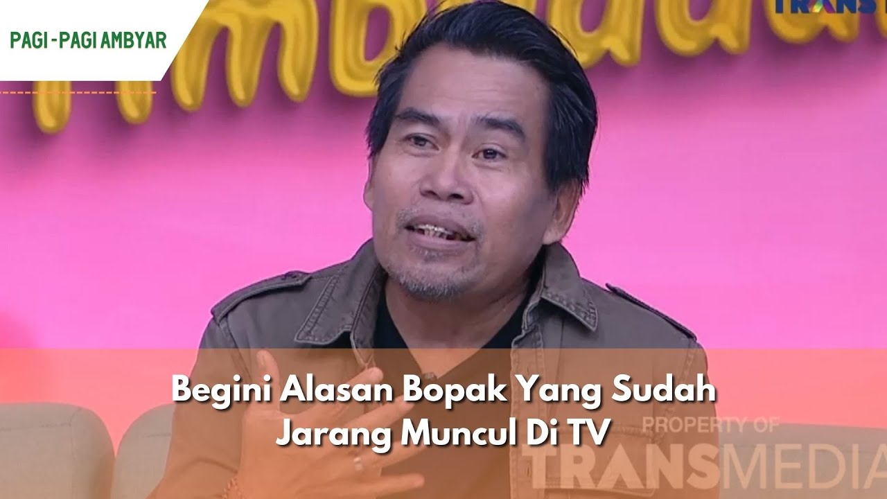 Begini Alasan Bopak Yang Sudah Jarang Muncul Di TV | PAGI PAGI AMBYAR (27/02/24) P2