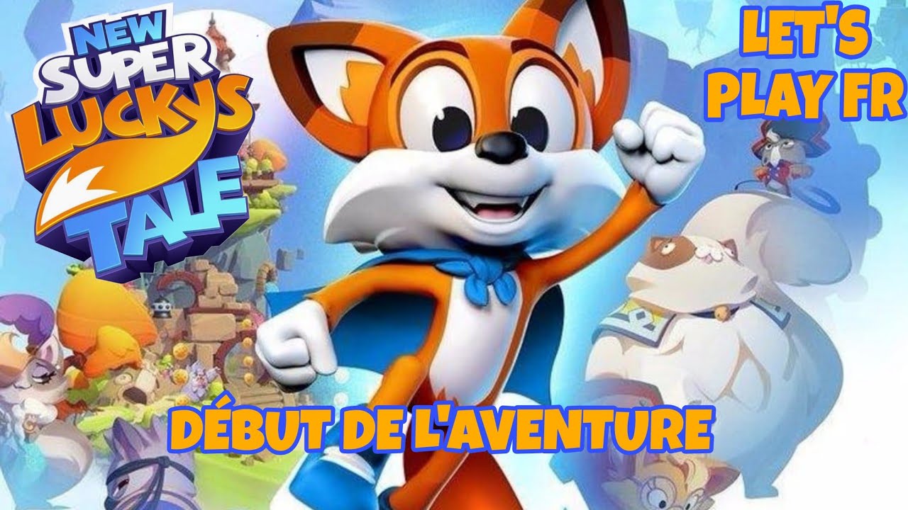 Début de l'aventure sur NEW SUPER LUCKY'S TALE