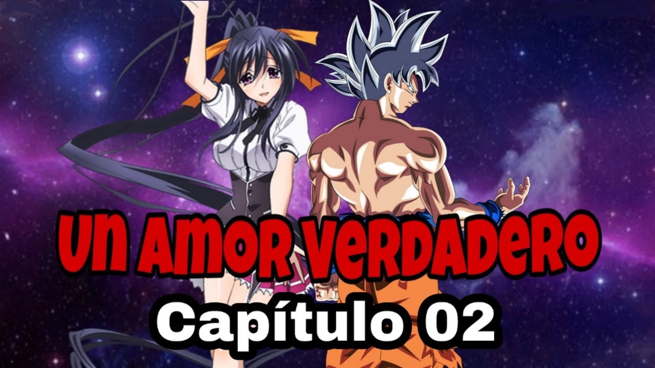 Un Amor Verdadero Capítulo 02 (Goku x Akeno)