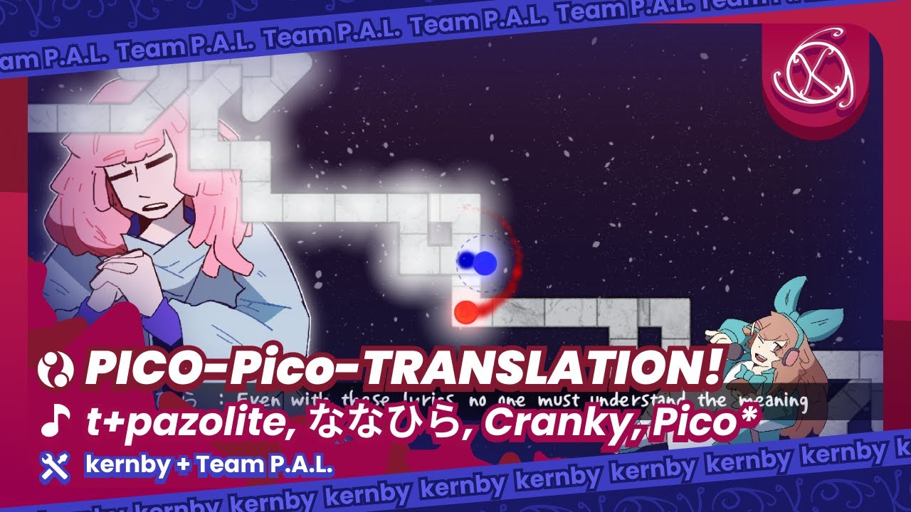 〖ADOFAI Custom #18〗t+pazolite, ななひら, Cranky, Pico - PICO-Pico-TRANSLATION! / by kernby + Team P.A.L.