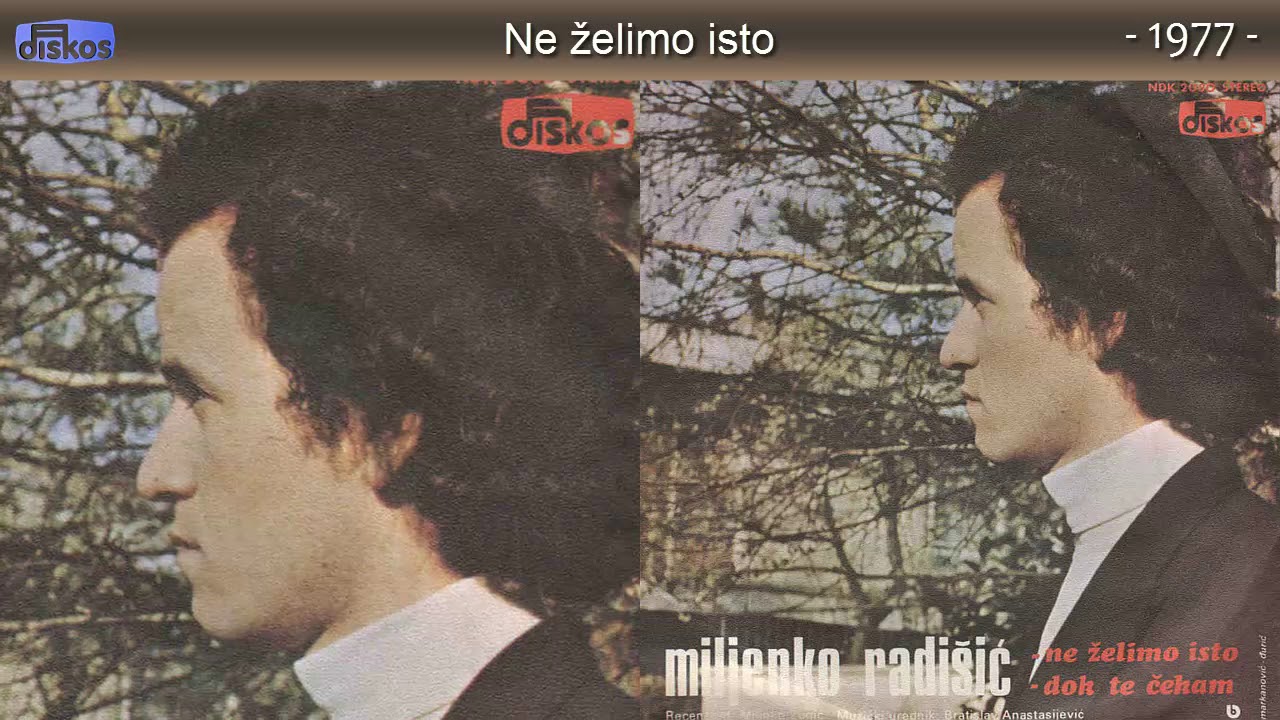 Miljenko Radisic - Ne zelimo isto - (Audio 1977)