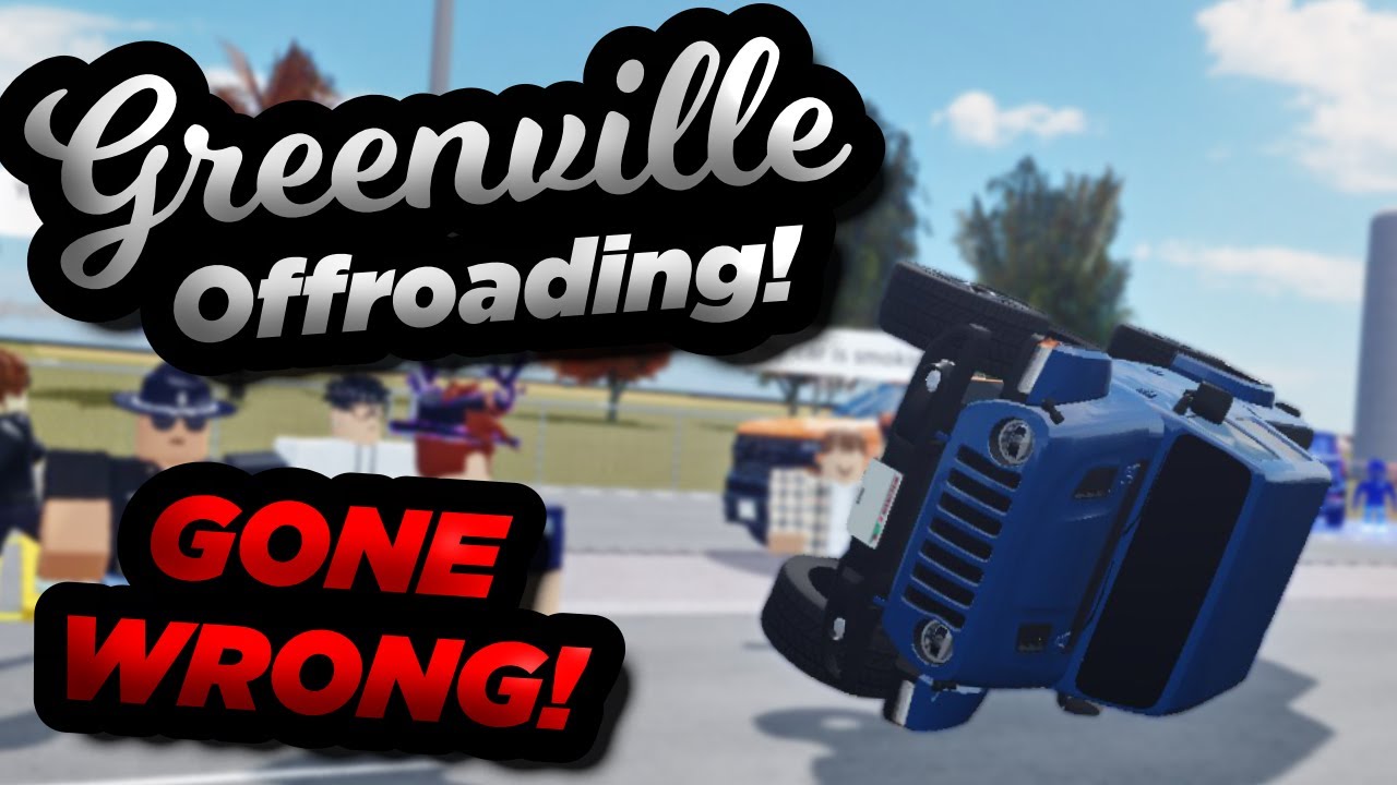 Offroading In The REVAMP GONE WRONG! | Roblox Greenville Roleplay