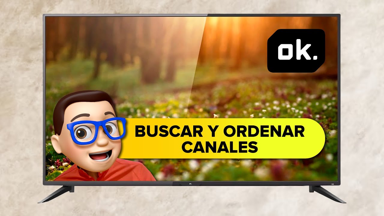 C&oacute;mo BUSCAR y ORDENAR CANALES en TV OK Smart tv 💙 con OS Propio ✅ PASO a PASO 📺