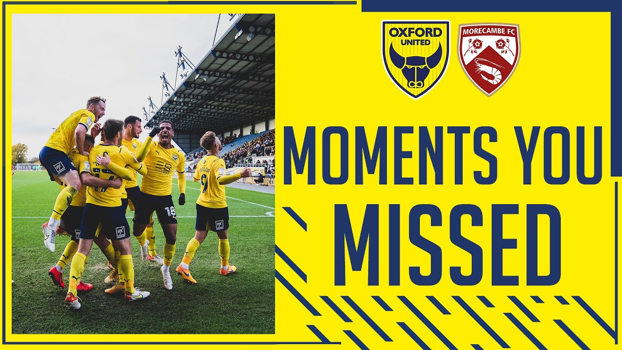 Moments You Missed | Oxford United 3-1 Morecambe FC